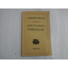 ADUNAREA FEMEILOR - ARISTOFAN